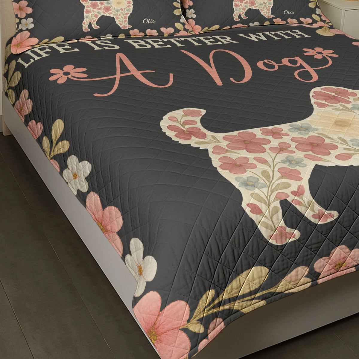Life Is Better With Dogs - Custom Quilt Set